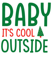 Baby it's cool outside christmas t shirt design