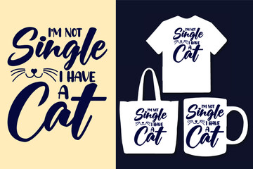 I'm not single i have a cat cat typography lettering t shirt design