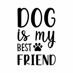 Dog is my best friend t shirt design for dog lover