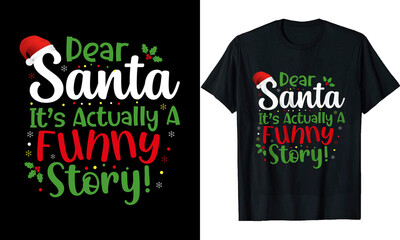 Dear Santa, it's actually a funny story t-shirt design