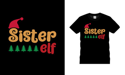 Sister Elf T-shirt, apparel, vector illustration, graphic template, print on demand, textile fabrics, retro style, typography, vintage, christmas t-shirt design