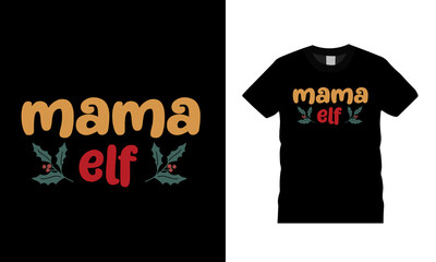 Mama Elf T-shirt, apparel, vector illustration, graphic template, print on demand, textile fabrics, retro style, typography, vintage, christmas t-shirt design