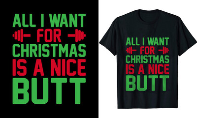 Fototapeta premium All I want for Christmas is a nice butt t-shirt design