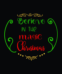Believe in the magic Christmas