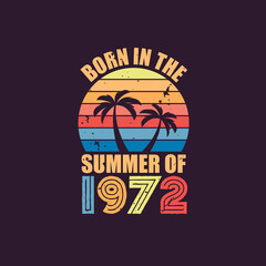 Born in the summer of 1972, Born in 1972 Summer vintage birthday celebration