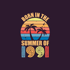 Born in the summer of 1991, Born in 1991 Summer vintage birthday celebration