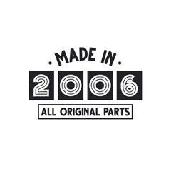 2006 birthday celebration, Made in 2006 All Original Parts