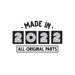 2022 birthday celebration, Made in 2022 All Original Parts