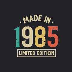 Vintage 1985 birthday, Made in 1985 Limited Edition