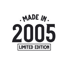 Made in 2005 Limited Edition