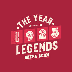 Fototapeta premium The year 1925 Legends were Born, Vintage 1925 birthday