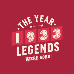 The year 1933 Legends were Born, Vintage 1933 birthday