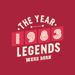 The year 1983 Legends were Born, Vintage 1983 birthday