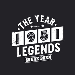 Obraz premium The year 1951 Legends were Born