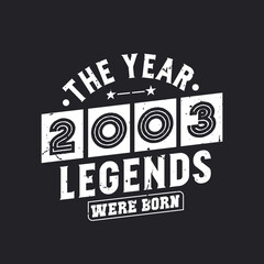 Obraz premium The year 2003 Legends were Born