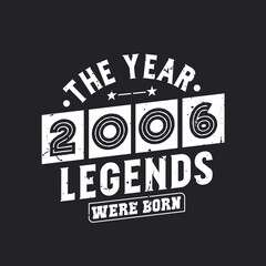 Obraz premium The year 2006 Legends were Born