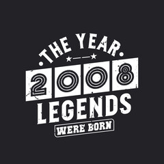 Obraz premium The year 2008 Legends were Born