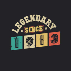 Legendary Since 1913, Vintage 1913 birthday celebration design