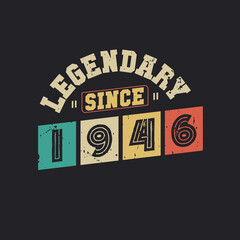 Obraz premium Legendary Since 1946, Vintage 1946 birthday celebration design