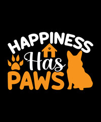 Happiness has paws typography t shirt design