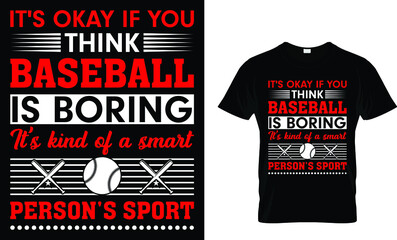 Fototapeta premium It's okay if you think baseball is boring - T-shirt Design
