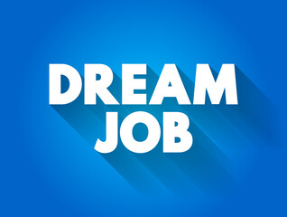 Dream job text quote, concept background