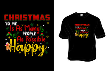 Christmas T- Shirt, Unisex, 100% Typography, Vector graphic for t shirt and print design. Greeting card,  Poster, Mug Design.