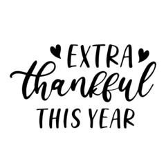 extra thankful this year background inspirational quotes typography lettering design