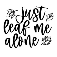 just leave me alone background inspirational quotes typography lettering design
