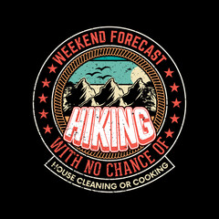Vector illustration on Weekend Forecast Hiking. t-shirt, logo artwork, print, poster, banner, postcart
