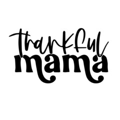 thankful mama background inspirational quotes typography lettering design