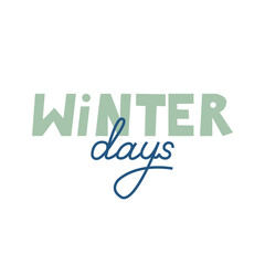 Lettering winter days on isolated background. Handwrtitten vector calligraphic quote