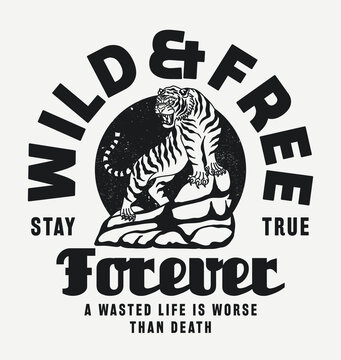 B&W Tiger on Rock Illustration and Wild & Free Slogan Artwork For Apparel and Others Uses