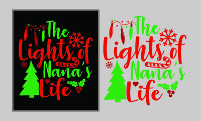 The Lights of Nana's Life, Funny Nana Gift, World's Best Nana, Great Nana, Christmas Nana Design