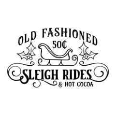 Fototapeta premium old fashioned sleigh rides and hot cocoa logo inspirational quotes typography lettering design