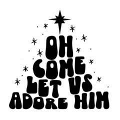 oh come let us adore him background inspirational quotes typography lettering design