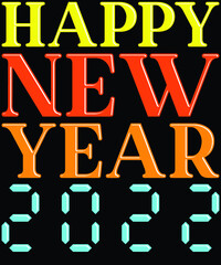 Happy new year 2022 typography lettering vector design for t shirt mug and others thing.