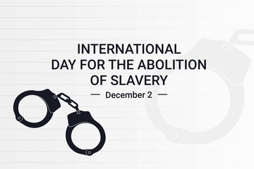 Illustration vector graphic of International Day for the Abolition of Slavery. The illustration is Suitable for banners, flyers, stickers, Card, etc.	