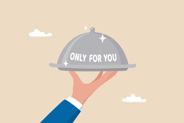 Special service only for you, best selection for business, consulting, advice or knowledge to be success, answer or solution concept, businessman hand serve dining tray with the word only for you.