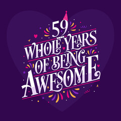 59 whole years of being awesome. 59th birthday celebration lettering