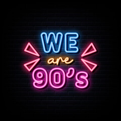 We are 90s neon signs vector. Design template neon sign