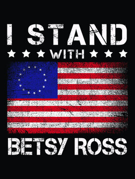 I stand with betsy ross usa vantage grunge distressed betsy ross flag patriotic tshirt design