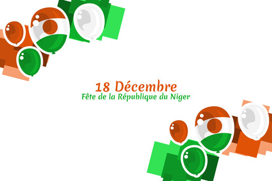 Translation: December 18, Republic day of Niger. vector illustration. Suitable for greeting card, poster and banner. 