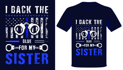 I back the blue for my sister usa thin blue line grunge police flag tshirt design