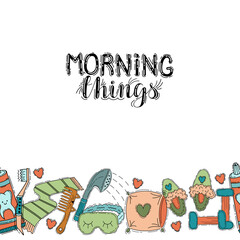 Seamless border about the morning routine with toothpaste and toothbrush, comb, pillow and shower on a white background in cartoon style.