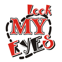 look my eyes vector illustration editable - romance quotes best for print on shirt