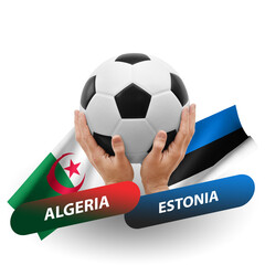 Soccer football competition match, national teams algeria vs estonia