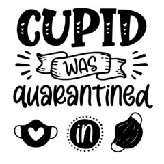 cupid was quarantine logo inspirational quotes typography lettering design