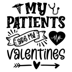 my patients are my valentines background inspirational quotes typography lettering design