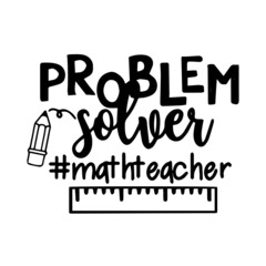 problem solves math teacher logo inspirational quotes typography lettering design